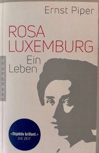 ABGESAGT: Einladung zur Lesung mit Ernst Piper, "Rosa Luxemburg. Ein Leben", am Donnerstag, 9. November 2023, 19.00 Uhr